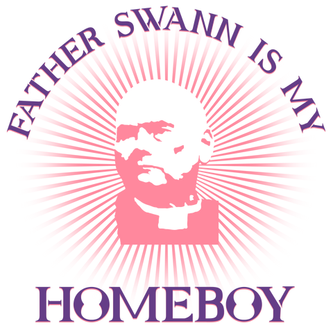 Father Swann Is My Homeboy